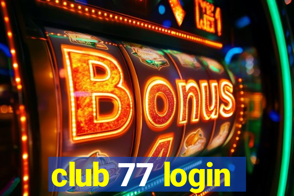 club 77 login